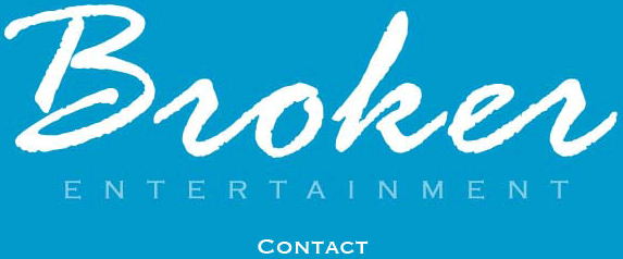 Contact: contact@brokerentertainment.com